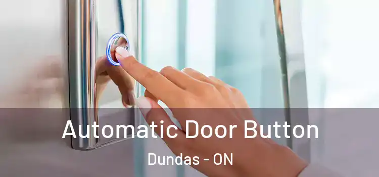  Automatic Door Button Dundas - ON