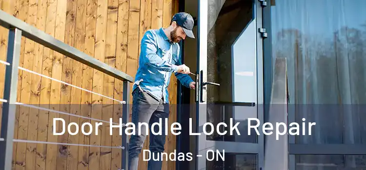  Door Handle Lock Repair Dundas - ON