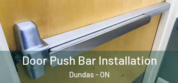  Door Push Bar Installation Dundas - ON