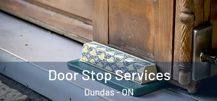  Door Stop Services Dundas - ON
