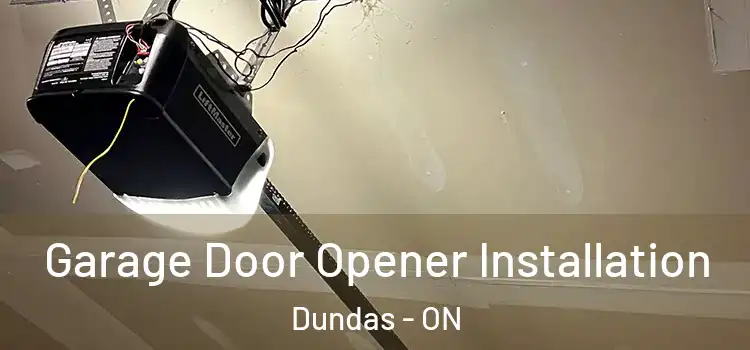  Garage Door Opener Installation Dundas - ON